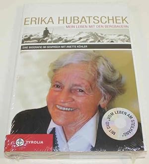 Erika Hubatschek. Mein Leben mit den Bergbauern. Eine Biografie im Gespräch mit Anette Köhler.