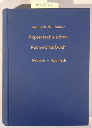 Papiertechnisches Worterbuch: Deutsch-Spanisch / Diccionario papelero - Aleman-Espanol (Papiertec...