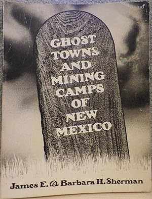 Ghost Towns and Mining Camps of New Mexico