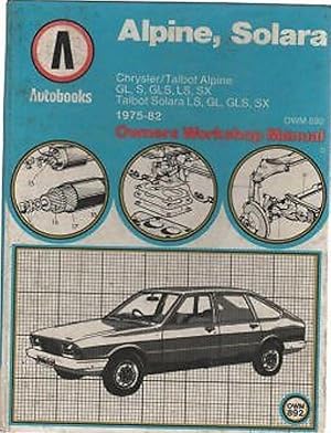 Seller image for ALPINE,SOLARA 1975-82 AUTOBOOK.OWNERS WORKSHOP MANUAL. for sale by M.Roberts - Books And ??????