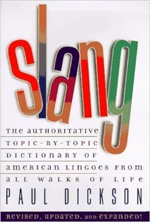 Slang!: The Authoritative Topic-By-Topic Dictionary of American Lingoes from All Walks of Life