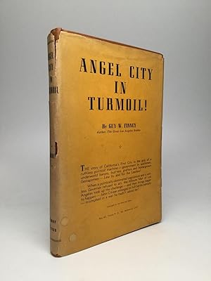 ANGEL CITY IN TURMOIL! A Story of the Minute Men of Los Angeles in Their War on Civic Corruption,...