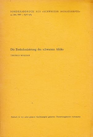 Imagen del vendedor de Die Entkolonisierung des schwarzen Afrika Sonderdruck aus "Schweizer Monatshefte" 44. Jahrgang Heft 1 April 1964 a la venta por Versandantiquariat Nussbaum