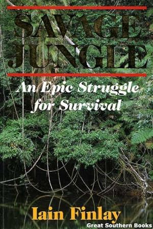 Savage Jungle: An Epic Struggle for Survival