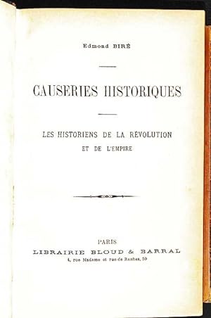 Causeries historiques. Les historiens de la Révolution et de l'Empire.