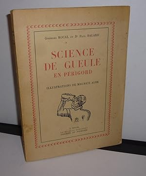 Science de gueule en Périgord. Illustrations de Maurice Albe. Rocal. Saint-Saud. Éditions du Folk...
