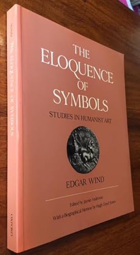 Bild des Verkufers fr The Eloquence of Symbols: Studies in Humanist Art zum Verkauf von Foster Books - Stephen Foster - ABA, ILAB, & PBFA