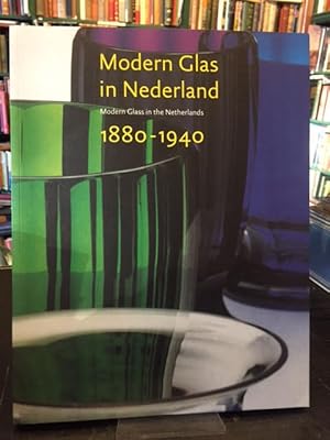 Modern Glass in the Netherlands, 1880-1940 / Modern Glas in Nederland