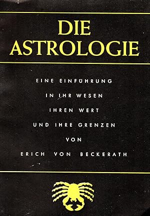 Die Astrologie. Eine Einführung in Ihr Wesen Ihren Wert und Ihre Grenzen