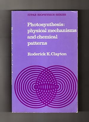 Photosynthesis: Physical Mechanisms and Chemical Patterns