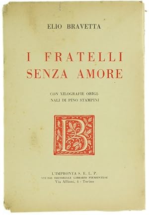 I FRATELLI SENZA AMORE.: