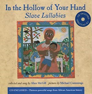 In The Hollow of Your Hand: Slave Lullabies