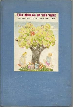 Seller image for The House in the Tree, and Other Tales of Places, People, and Things for sale by Lincbook