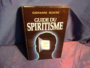 Guide du spiritisme : Comment dialoguer avec l'au-delà