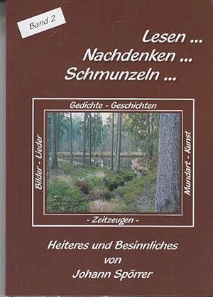 Lesen. Nachdenken . Schmunzeln . Band 2. Heiteres und Besinnliches. Bilder - Lieder. Mundart - Ku...