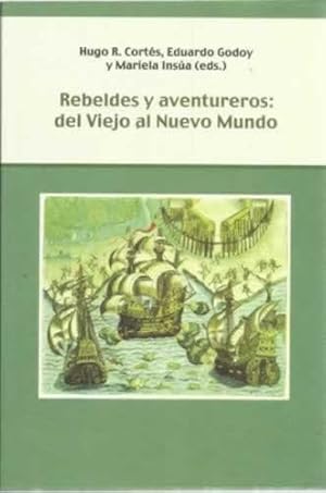 Imagen del vendedor de Rebeldes y aventureros: del Viejo al Nuevo Mundo a la venta por Librera Cajn Desastre