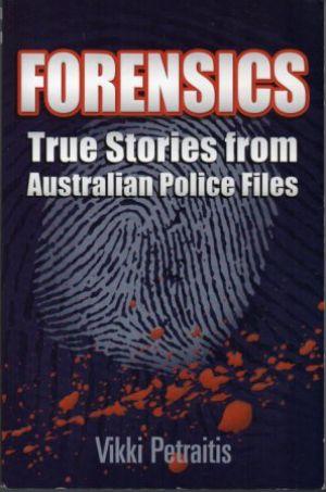 FORENSICS True Stories from Australian Police Files