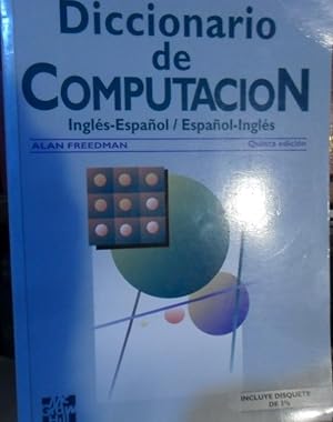 DICCIONARIO DE COMPUTACIÓN Inglés-Español / Español-Inglés - Quinta edición
