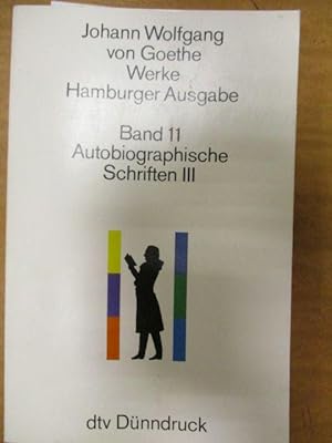 Johann Wolfgang von Goethe: Werke. Hamburger Ausgabe in 14 Bänden, Band 11: Autobiographische Sch...