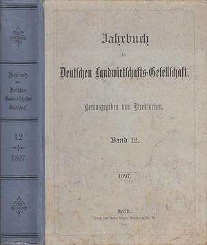 Bild des Verkufers fr Jahrbuch der Deutschen Landwirtschafts - Gesellschaft. Band 12, 1897. zum Verkauf von Antiquariat Carl Wegner