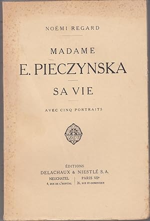 Madame E. Pieczynska. sa vie. Avec 5 portraits