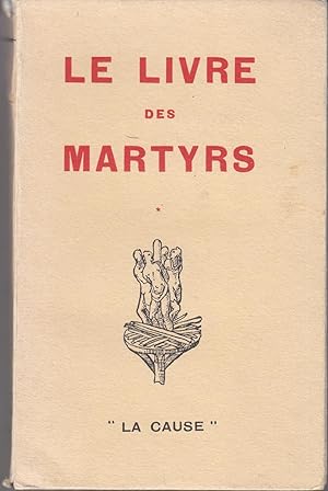 Le livre des martyrs " Vie des Saints" extraite du martyrologe protestant de Jean Crespin