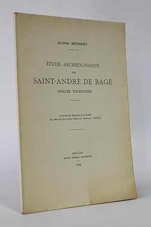 Etude archéologique sur Saint-André de Bagé prieuré tournusien