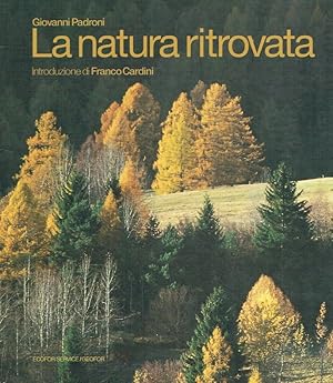 Immagine del venditore per La Natura ritrovata. venduto da Antiquariat Bernhardt