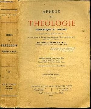 Imagen del vendedor de ABREGE THEOLOGIE DOGMATIQUE ET MORALE AVEC LES NOTIONS LES PLUS IMPORTANTES DE DROIT CANON DE LITURGIE DE PASTORALE DE THEOLOGIE MYSTIQUE ET DE PHILOSOPHIE CHRETIENNE a la venta por Le-Livre