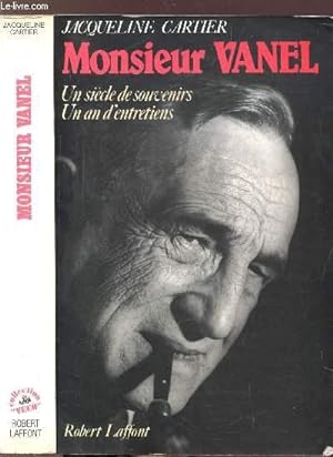 Bild des Verkufers fr MONSIEUR VANEL - UN SIECLE DE SOUVENIRS UN AN D'ENTRETIENS zum Verkauf von Le-Livre