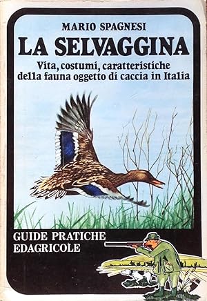 Bild des Verkufers fr La Selvaggina: vita, costumi, carattirstiche della fauna oggetto di caccia in Italia zum Verkauf von Acanthophyllum Books