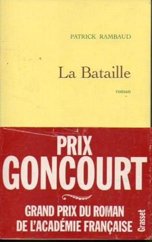 Seller image for LA BATAILLE. Roman. Prix Goncourt et Gran prix du Roman de la Acadmie Franaise. for sale by angeles sancha libros
