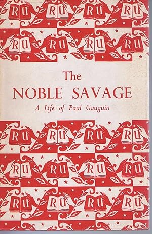 Seller image for The Noble Savage: A Life of Paul Gauguin for sale by Lazy Letters Books
