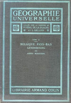 Bild des Verkufers fr GEOGRAPHIE UNIVERSELLE, TOME II, BELGIQUE, PAYS-BAS, LUXEMBOURG zum Verkauf von Le-Livre