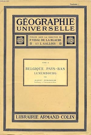 Bild des Verkufers fr GEOGRAPHIE UNIVERSELLE, TOME II (6 FASCICULES), BELGIQUE, PAYS-BAS, LUXEMBOURG (COMPLET) zum Verkauf von Le-Livre