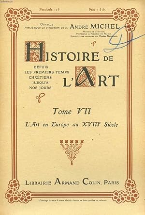 Seller image for HISTOIRE DE L'ART, DEPUIS LES PREMIERS TEMPS CHRETIENS JUSQU'A NOS JOURS, TOME VII, FASC. 126, L'ART EN EUROPE AU XVIIIe SIECLE for sale by Le-Livre