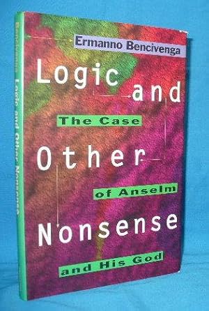 Seller image for Logic and Other Nonsense : The Case of Anselm and His God for sale by Alhambra Books