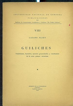 Bild des Verkufers fr GUILICHES. TRADICIONES, LEYENDAS, APUNTES GRAMATICALES Y VOCABULARIO DE LA ZONA PAMPA-ARAUCANA zum Verkauf von Valentin Peremiansky