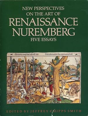 Image du vendeur pour NEW PERSPECTIVES ON THE ART OF RENAISSANCE NUREMBERG. Five Essays. mis en vente par Chanticleer Books, ABAA