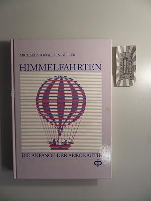 Himmelfahrten - Die Anfänge der Aeronautik.