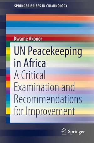 Bild des Verkufers fr UN Peacekeeping in Africa : A Critical Examination and Recommendations for Improvement zum Verkauf von AHA-BUCH GmbH