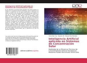 Imagen del vendedor de Inteligencia Artificial aplicada en Sistemas de Concentracin Solar : Modelado de la Eficiencia Trmica de Concentradores Solares Parablicos Mediante Redes Neuronales Artificiales a la venta por AHA-BUCH GmbH