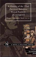 Seller image for HISTORY OF THE 22ND (SERVICE) BATTALION ROYAL FUSILIERS (KENSINGTON) for sale by Naval and Military Press Ltd