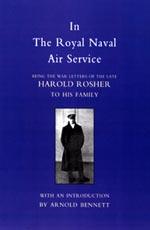 Imagen del vendedor de IN THE ROYAL NAVAL AIR SERVICE: Being the War Letters of Harold Rosher to His Family a la venta por Naval and Military Press Ltd