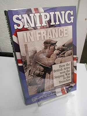 Sniping in France: with Notes on the Scientific Training of Scouts, Observers and Snipers.