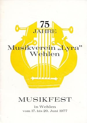 75 Jahre Musikverein "Lyra" Wehlen 1902-1977 (Bernkastel-Kues) Musikfest in Wehlen vom 17. - 20. ...