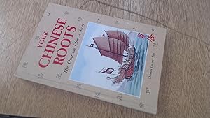 Seller image for Your Chinese Roots - The Overseas Chinese Story for sale by BoundlessBookstore