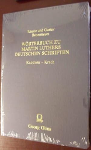 Wörterbuch zu Martin Luthers Deutschen Schriften: Knochen - Krach. Wortmonographien zum Lutherwor...