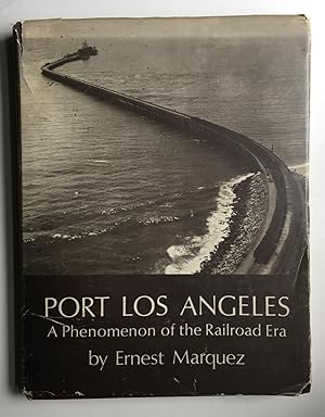 Port Los Angeles A Phenomenon of the Railroad Era