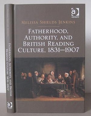 Fatherhood, Authority, and British Reading Culture, 1831-1907.